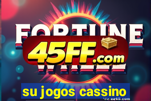 su jogos cassino